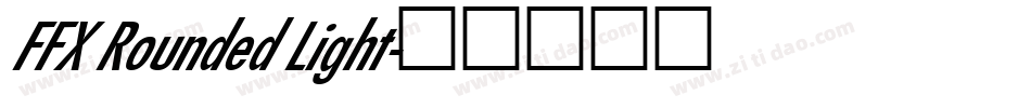 FFX Rounded Light字体转换